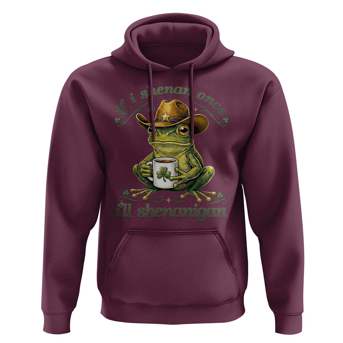 If I Shenan Once I Will Shenanigan Funny Frog Cowboy Hoodie St Patricks Day Shenanigans Humor