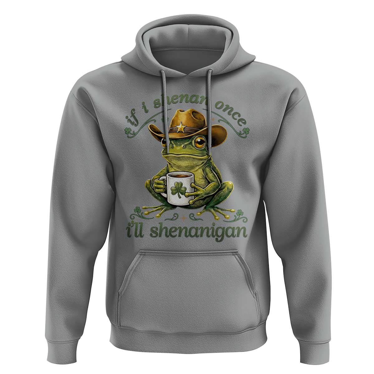 If I Shenan Once I Will Shenanigan Funny Frog Cowboy Hoodie St Patricks Day Shenanigans Humor