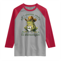 If I Shenan Once I Will Shenanigan Funny Frog Cowboy Raglan Shirt St Patricks Day Shenanigans Humor