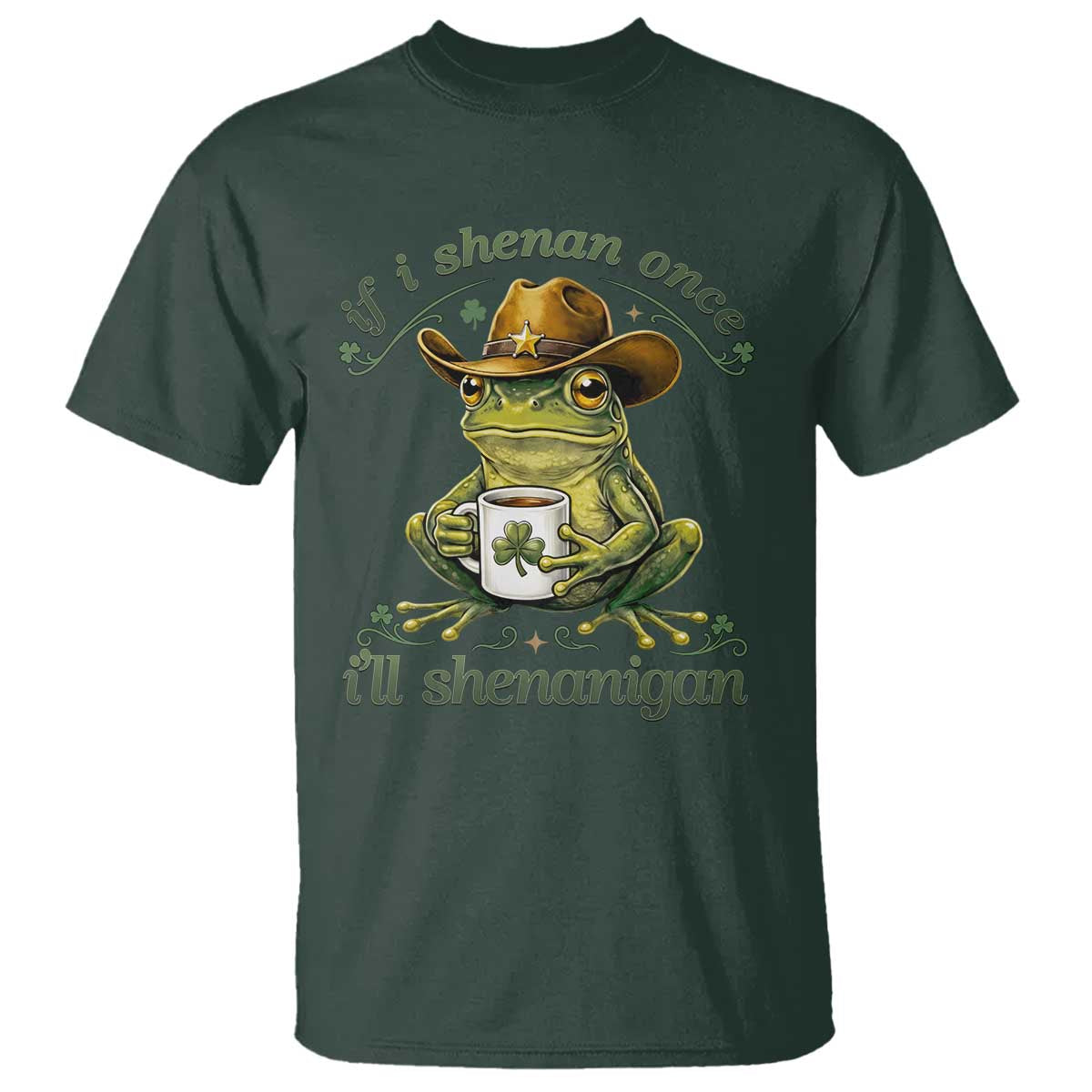If I Shenan Once I Will Shenanigan Funny Frog Cowboy T Shirt St Patricks Day Shenanigans Humor