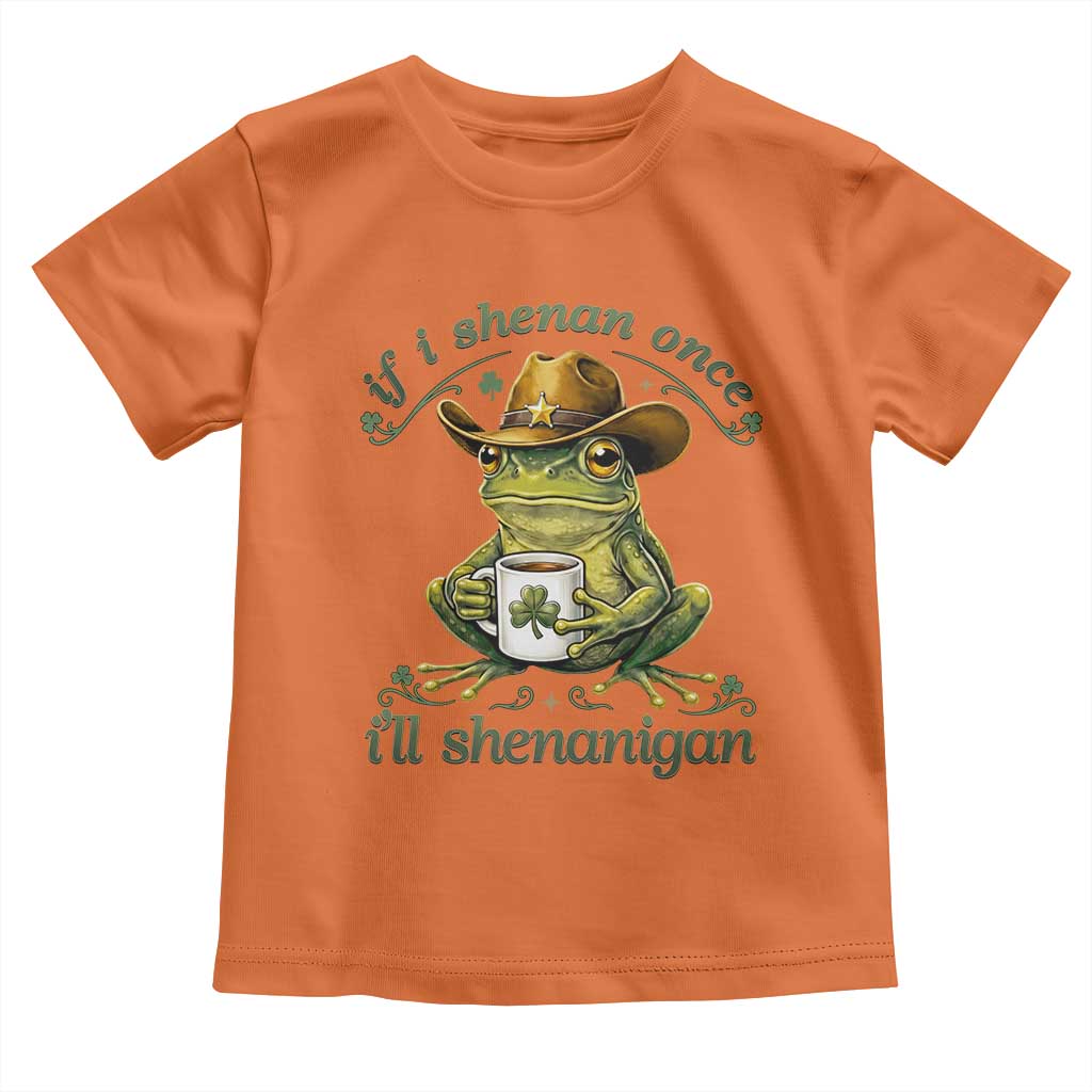 If I Shenan Once I Will Shenanigan Funny Frog Cowboy Toddler T Shirt St Patricks Day Shenanigans Humor