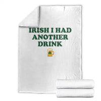 Irish I Had Another Drink Throw Blanket Funny St Patricks Day Beer Drinking Joke Pub Humor