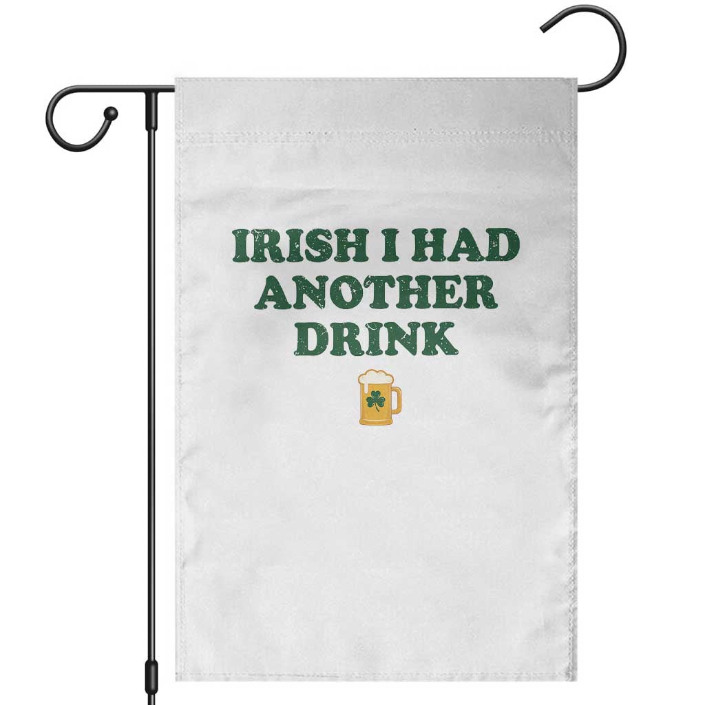 Irish I Had Another Drink Garden Flag Funny St Patricks Day Beer Drinking Joke Pub Humor