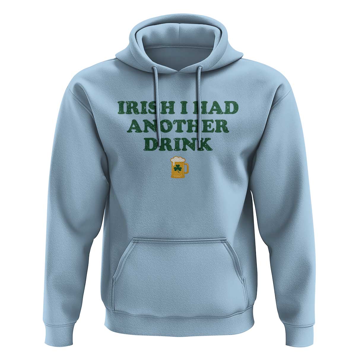 Irish I Had Another Drink Hoodie Funny St Patricks Day Beer Drinking Joke Pub Humor