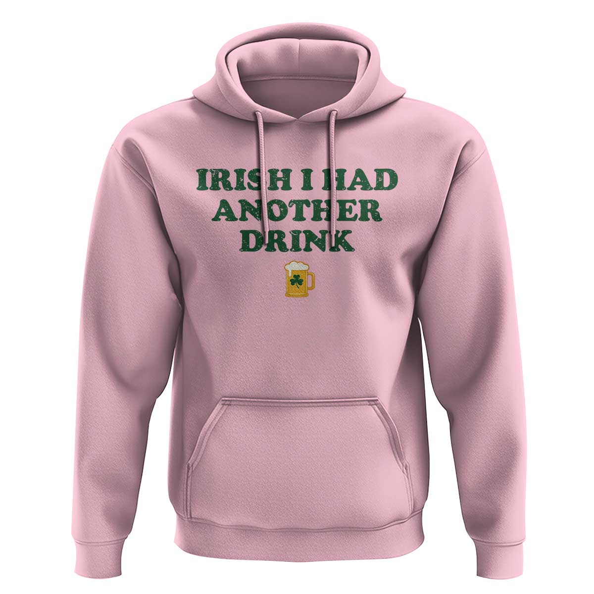 Irish I Had Another Drink Hoodie Funny St Patricks Day Beer Drinking Joke Pub Humor