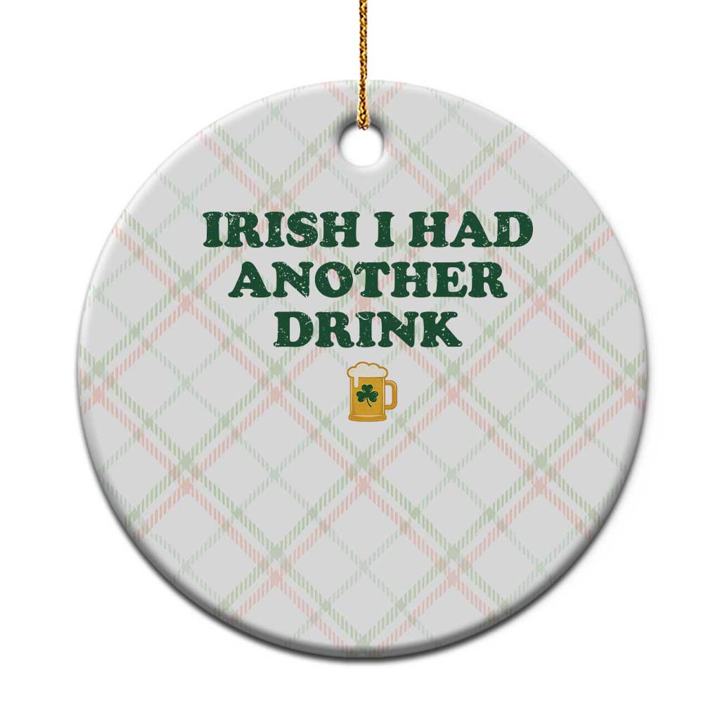 Irish I Had Another Drink Ceramic Ornament Funny St Patricks Day Beer Drinking Joke Pub Humor