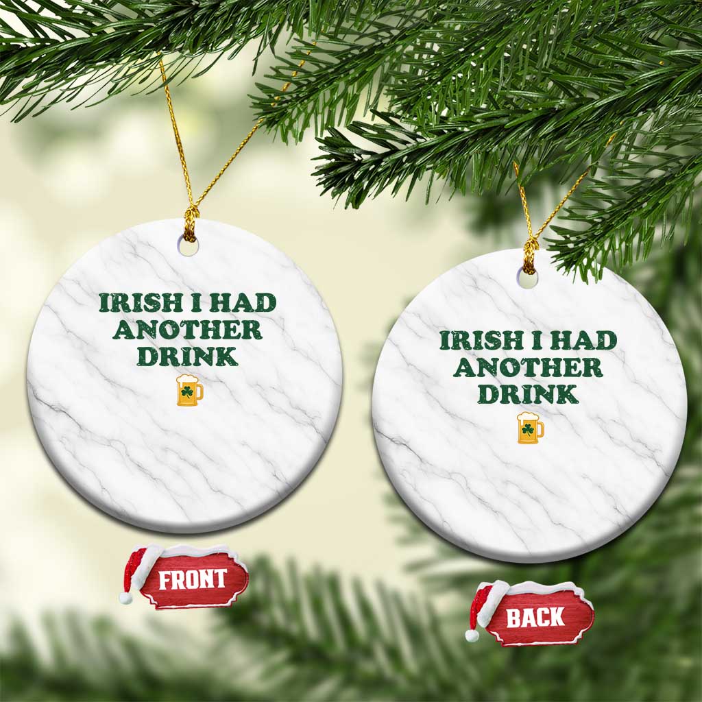Irish I Had Another Drink Ceramic Ornament Funny St Patricks Day Beer Drinking Joke Pub Humor