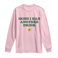 Irish I Had Another Drink Long Sleeve Shirt Funny St Patricks Day Beer Drinking Joke Pub Humor
