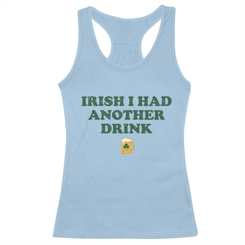 Irish I Had Another Drink Racerback Tank Top Funny St Patricks Day Beer Drinking Joke Pub Humor