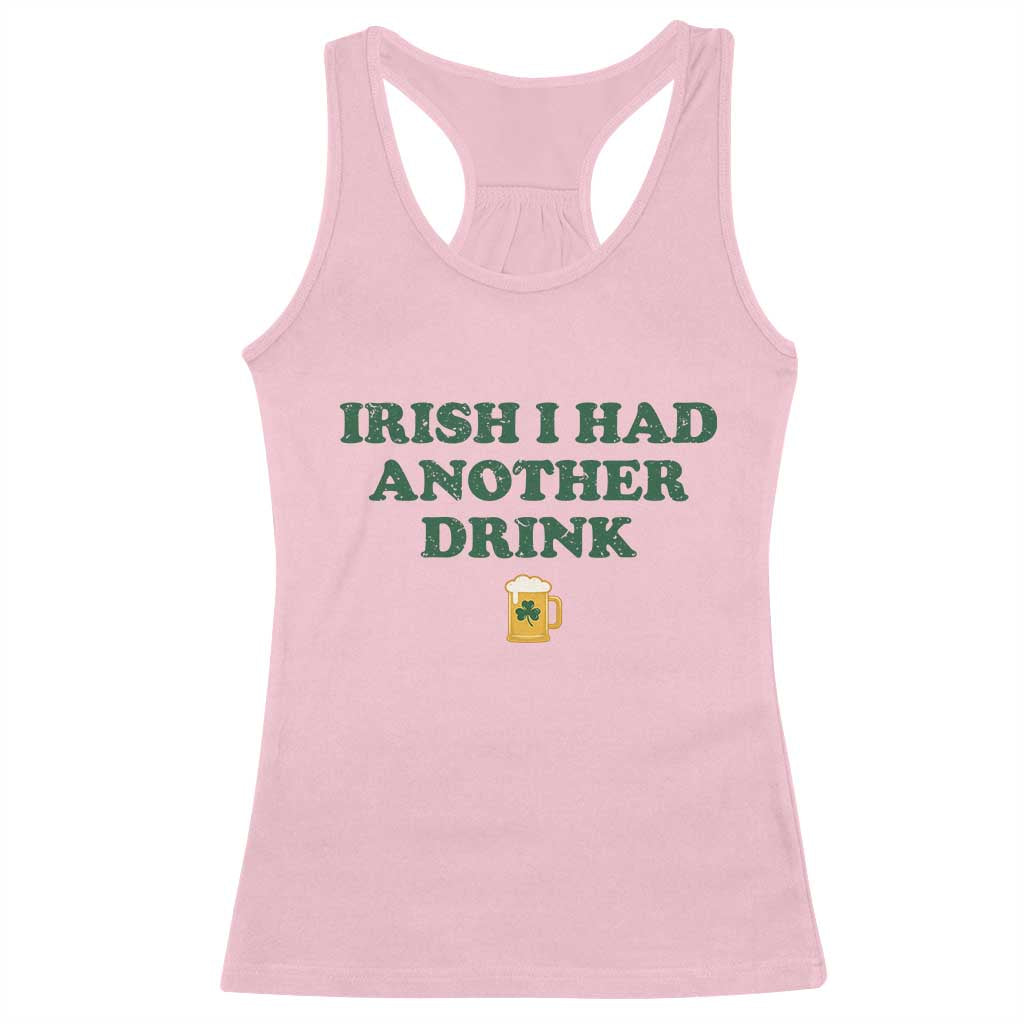 Irish I Had Another Drink Racerback Tank Top Funny St Patricks Day Beer Drinking Joke Pub Humor