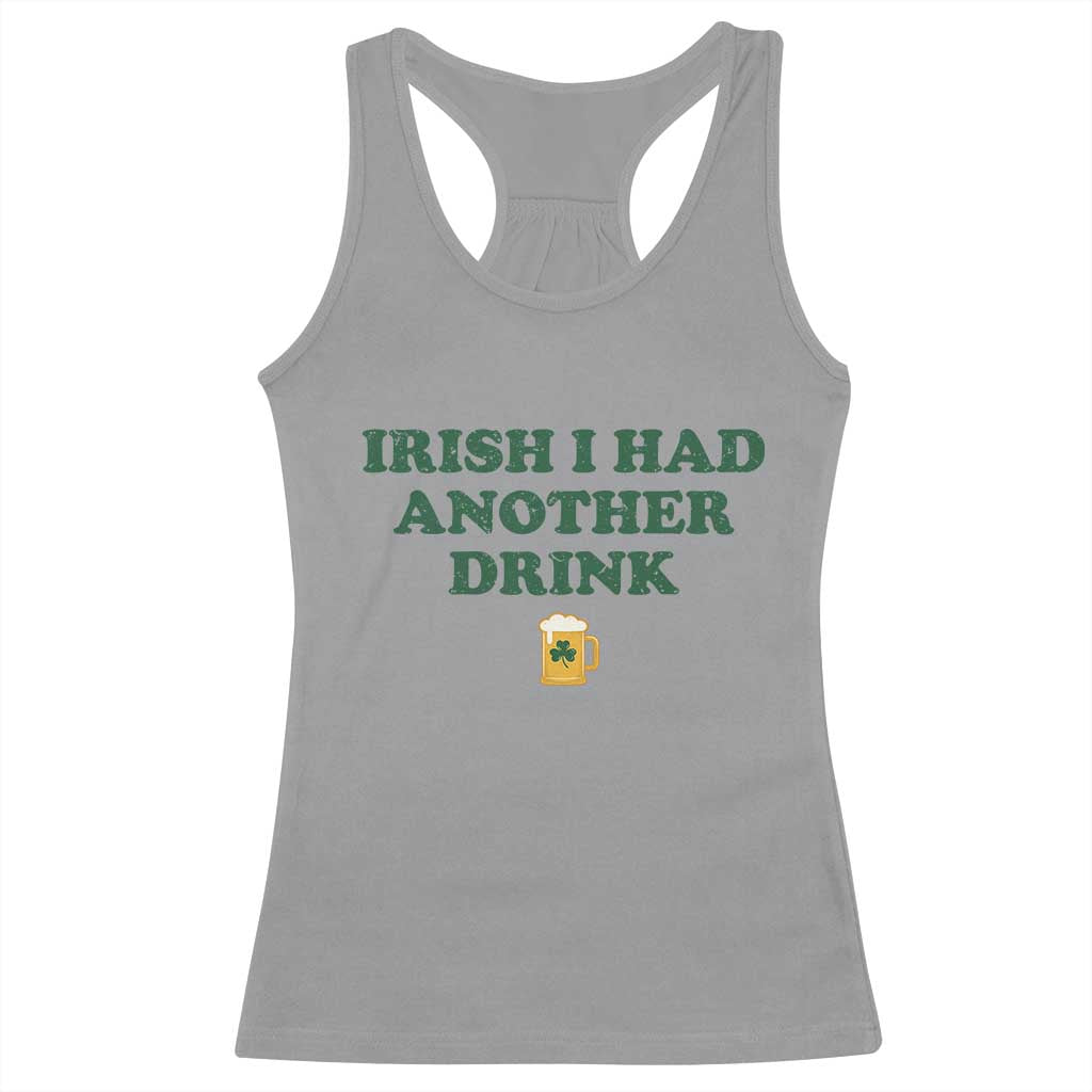 Irish I Had Another Drink Racerback Tank Top Funny St Patricks Day Beer Drinking Joke Pub Humor
