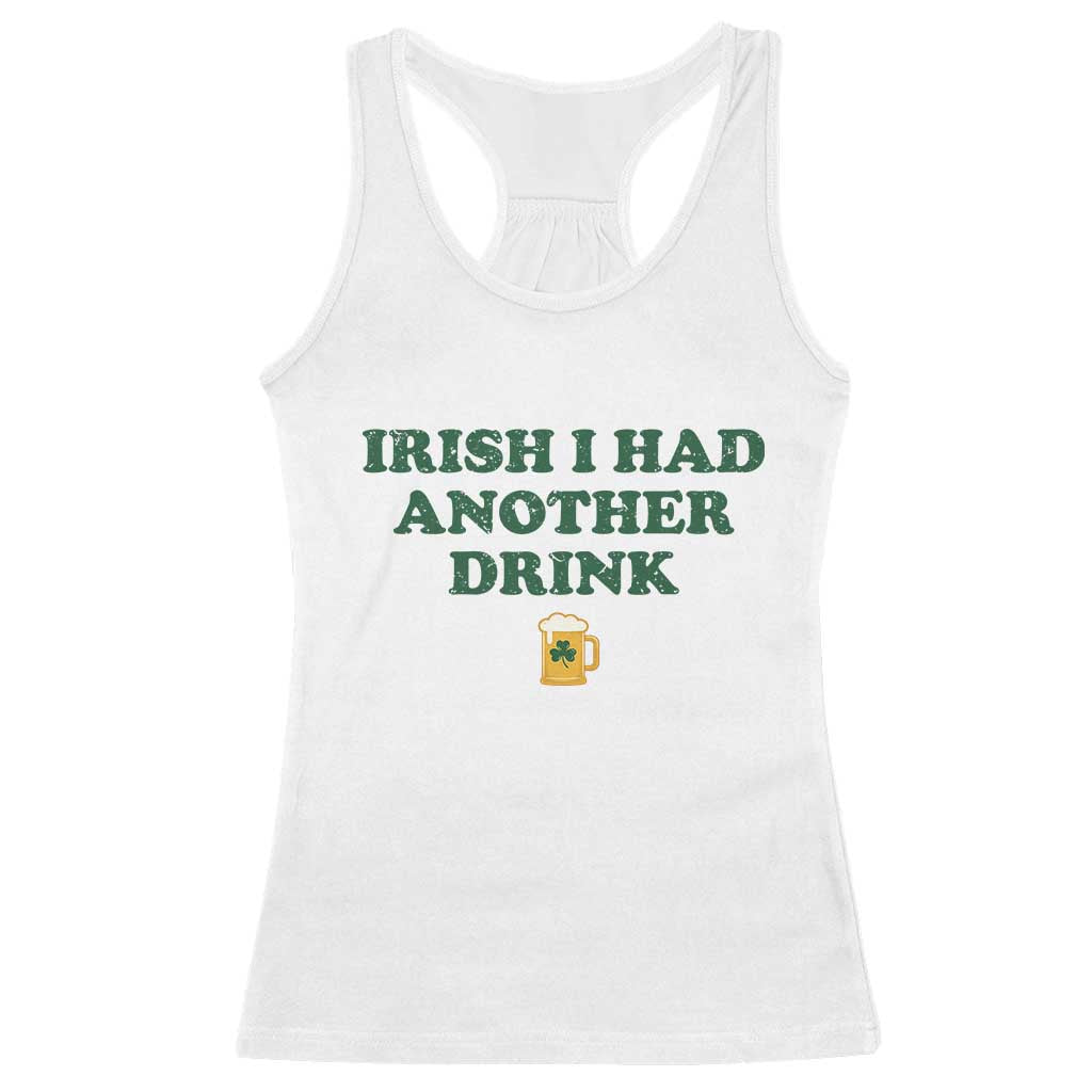 Irish I Had Another Drink Racerback Tank Top Funny St Patricks Day Beer Drinking Joke Pub Humor