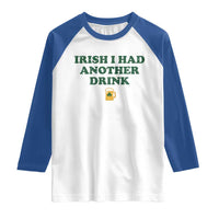 Irish I Had Another Drink Raglan Shirt Funny St Patricks Day Beer Drinking Joke Pub Humor