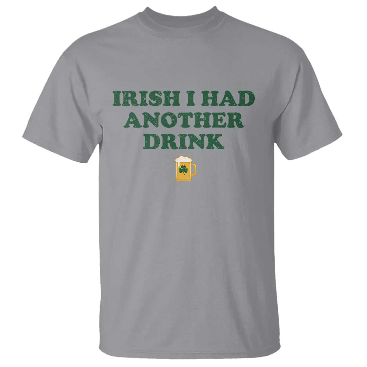 Irish I Had Another Drink T Shirt Funny St Patricks Day Beer Drinking Joke Pub Humor