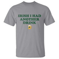 Irish I Had Another Drink T Shirt Funny St Patricks Day Beer Drinking Joke Pub Humor
