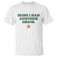 Irish I Had Another Drink T Shirt Funny St Patricks Day Beer Drinking Joke Pub Humor
