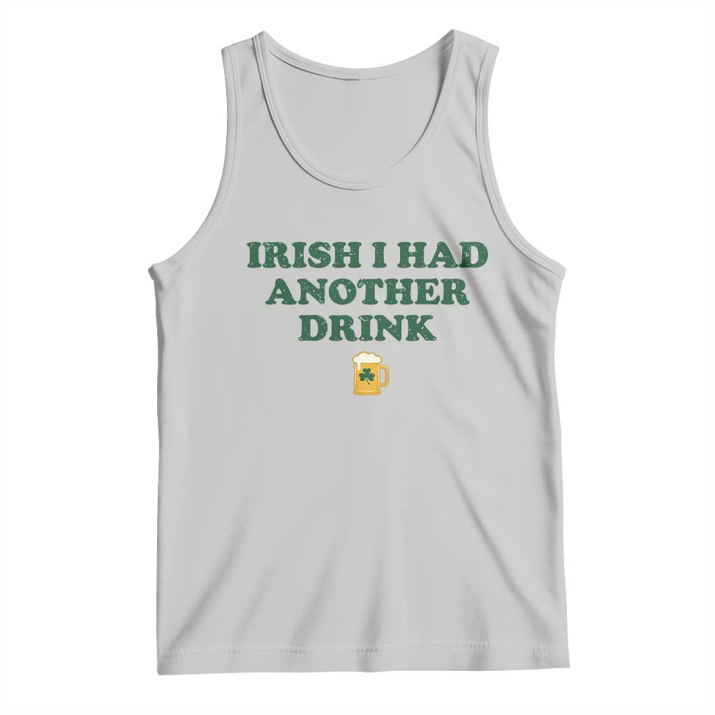 Irish I Had Another Drink Tank Top Funny St Patricks Day Beer Drinking Joke Pub Humor