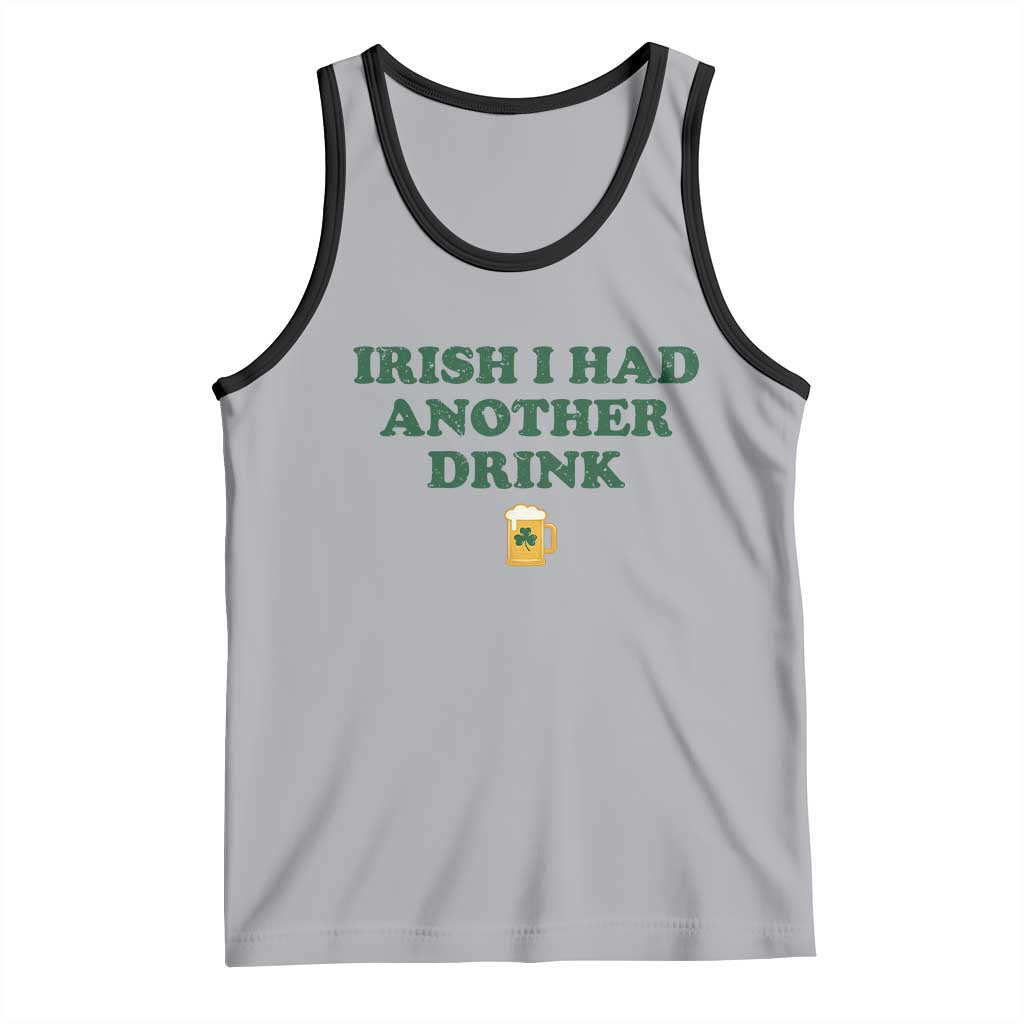 Irish I Had Another Drink Tank Top Funny St Patricks Day Beer Drinking Joke Pub Humor