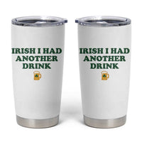 Irish I Had Another Drink Tumbler Cup Funny St Patricks Day Beer Drinking Joke Pub Humor