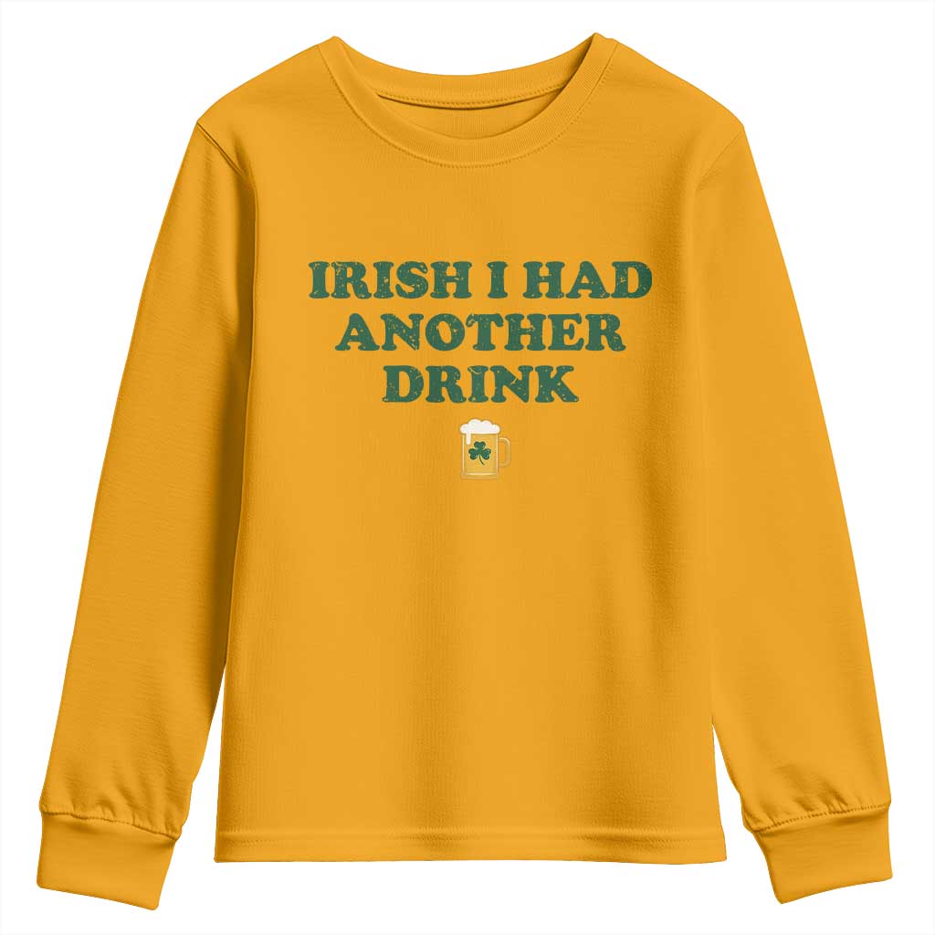 Irish I Had Another Drink Youth Sweatshirt Funny St Patricks Day Beer Drinking Joke Pub Humor