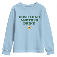 Irish I Had Another Drink Youth Sweatshirt Funny St Patricks Day Beer Drinking Joke Pub Humor