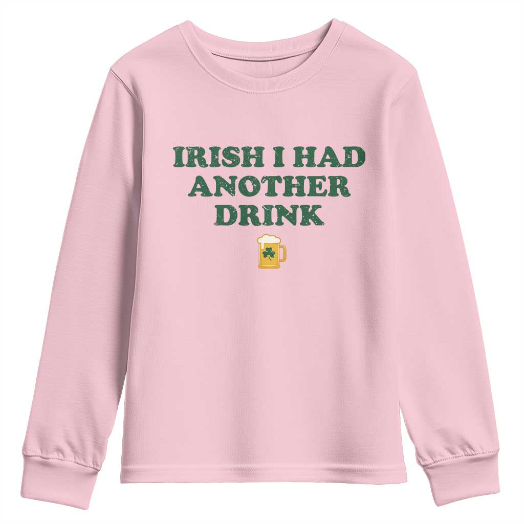 Irish I Had Another Drink Youth Sweatshirt Funny St Patricks Day Beer Drinking Joke Pub Humor