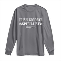 Funny Irish Goodbye Specialist Go Quietly Long Sleeve Shirt St Patricks Day Introvert Humor
