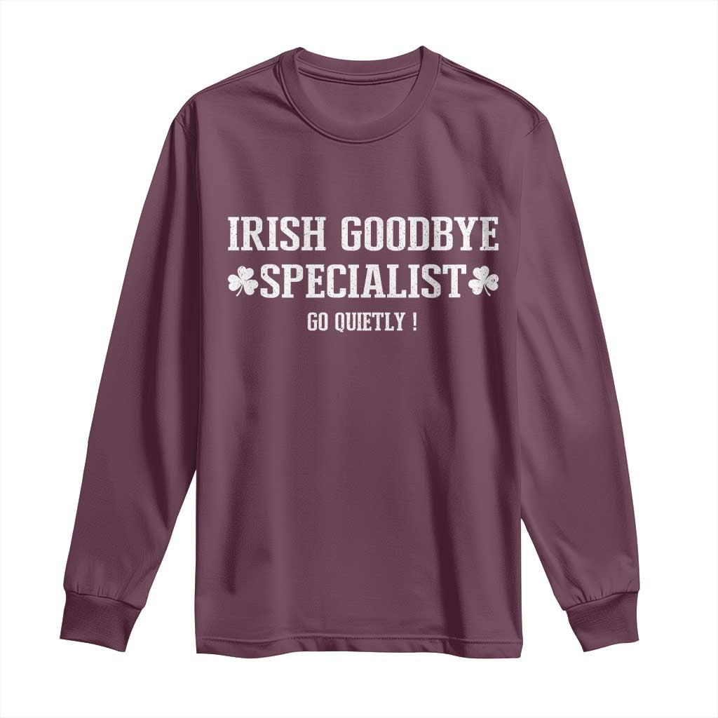 Funny Irish Goodbye Specialist Go Quietly Long Sleeve Shirt St Patricks Day Introvert Humor