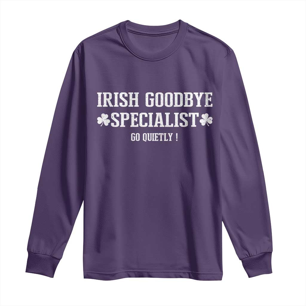Funny Irish Goodbye Specialist Go Quietly Long Sleeve Shirt St Patricks Day Introvert Humor