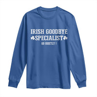 Funny Irish Goodbye Specialist Go Quietly Long Sleeve Shirt St Patricks Day Introvert Humor