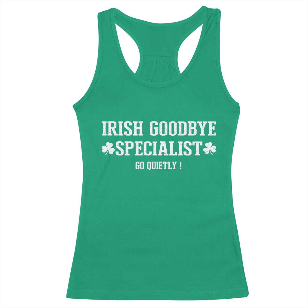 Funny Irish Goodbye Specialist Go Quietly Racerback Tank Top St Patricks Day Introvert Humor