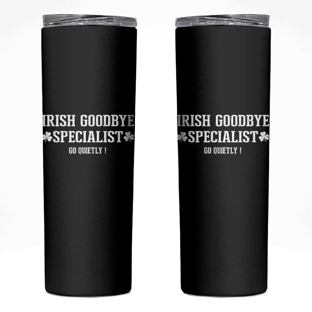 Funny Irish Goodbye Specialist Go Quietly Skinny Tumbler St Patricks Day Introvert Humor