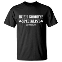 Funny Irish Goodbye Specialist Go Quietly T Shirt St Patricks Day Introvert Humor