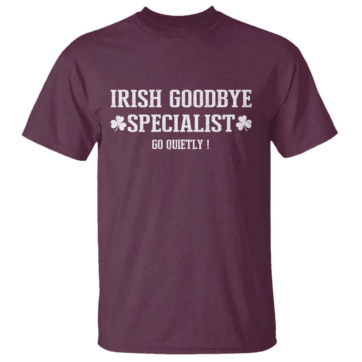 Funny Irish Goodbye Specialist Go Quietly T Shirt St Patricks Day Introvert Humor