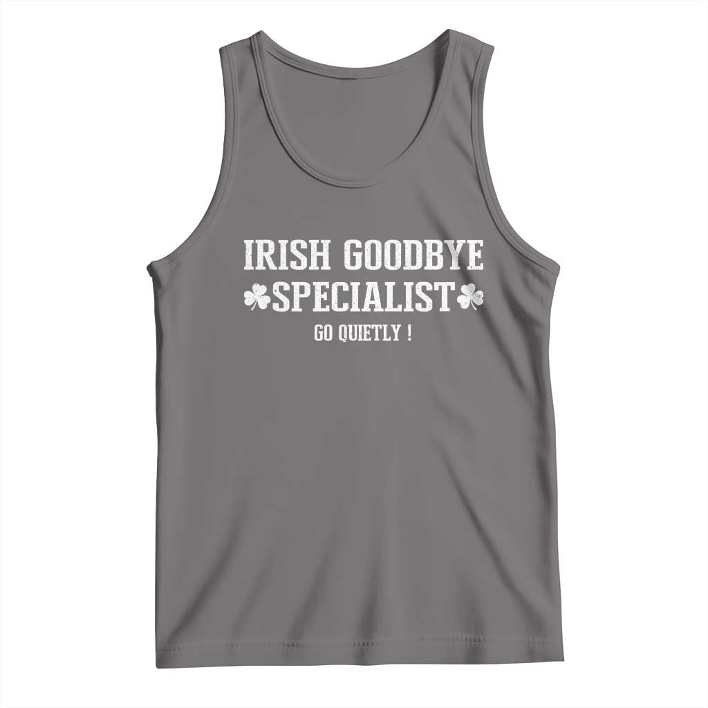 Funny Irish Goodbye Specialist Go Quietly Tank Top St Patricks Day Introvert Humor