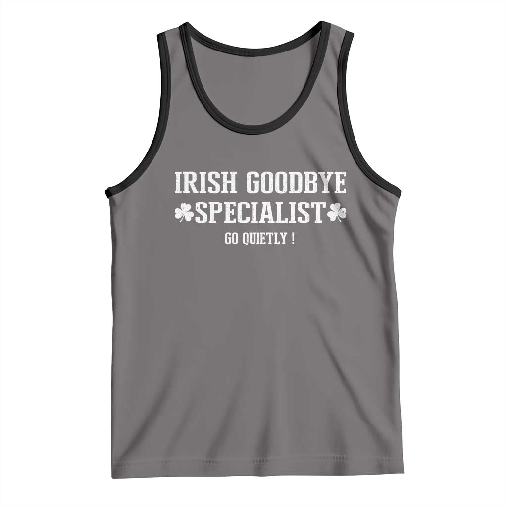 Funny Irish Goodbye Specialist Go Quietly Tank Top St Patricks Day Introvert Humor