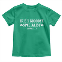 Funny Irish Goodbye Specialist Go Quietly Toddler T Shirt St Patricks Day Introvert Humor