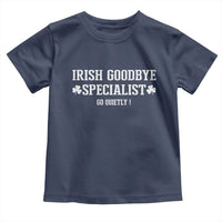 Funny Irish Goodbye Specialist Go Quietly Toddler T Shirt St Patricks Day Introvert Humor