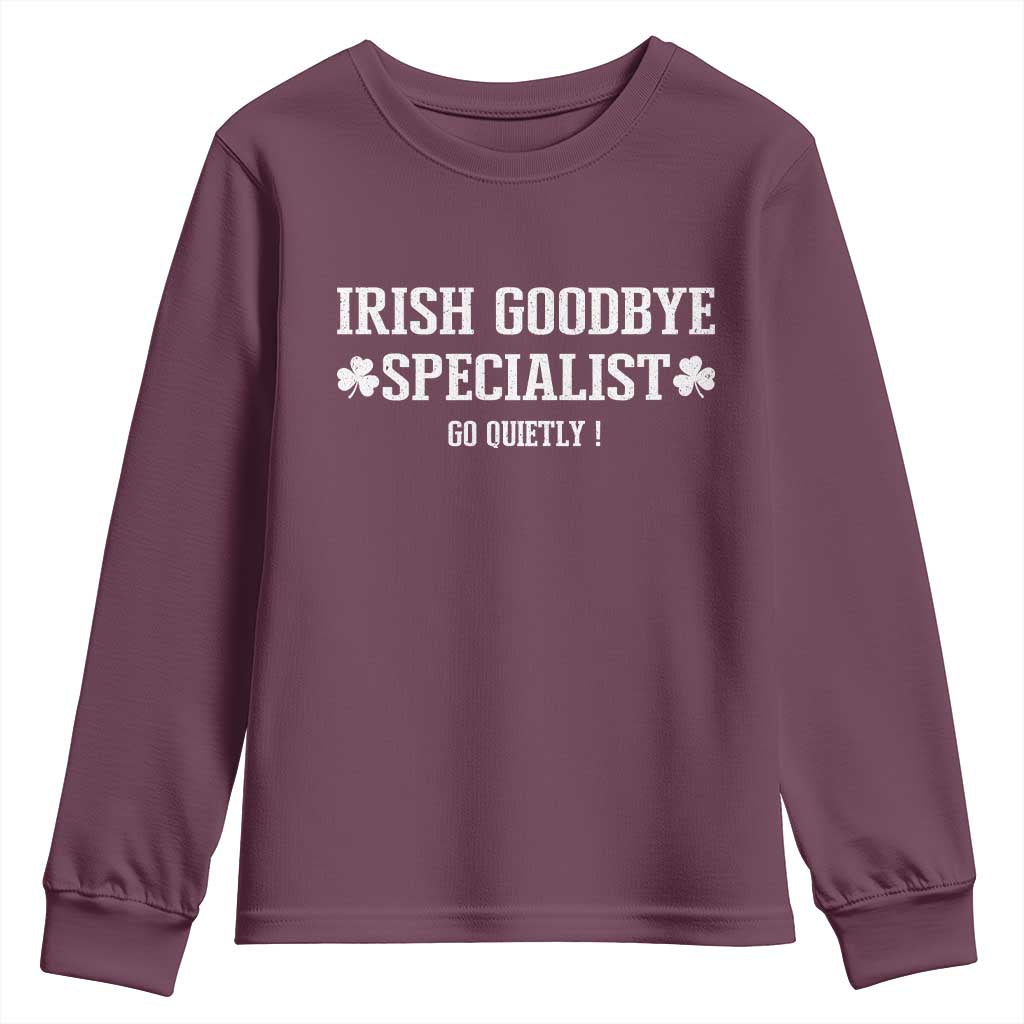 Funny Irish Goodbye Specialist Go Quietly Youth Sweatshirt St Patricks Day Introvert Humor