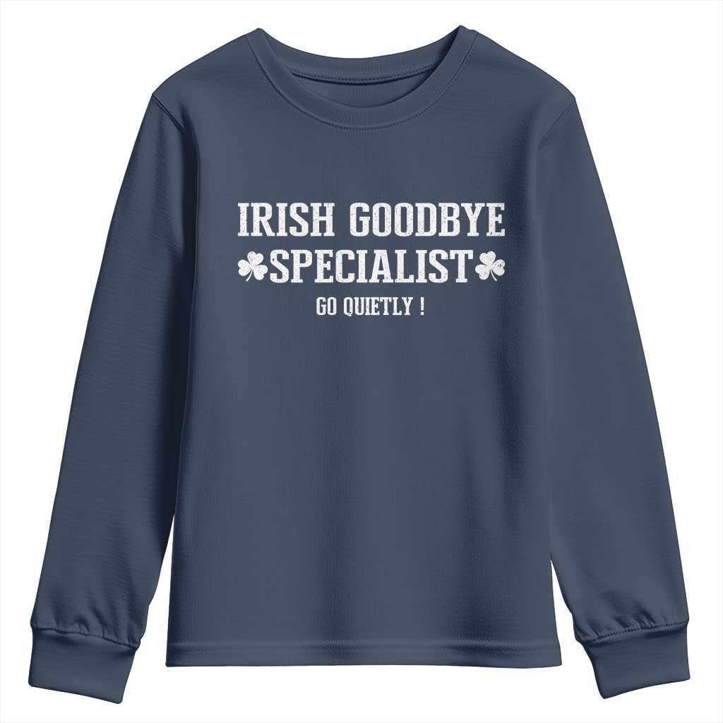 Funny Irish Goodbye Specialist Go Quietly Youth Sweatshirt St Patricks Day Introvert Humor