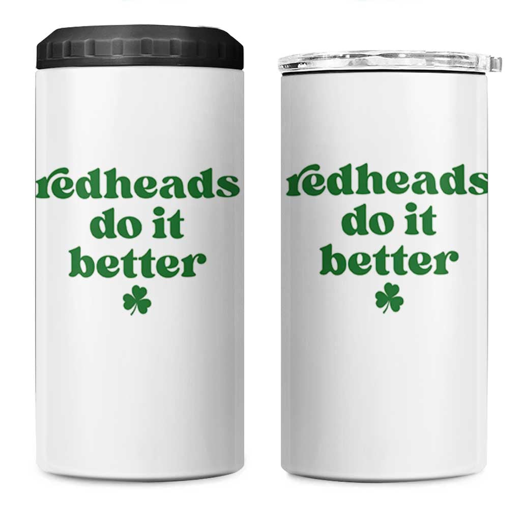 Redheads Do It Better Funny Irish Pride 4 in 1 Can Cooler Tumbler St Patricks Day Ginger Humor
