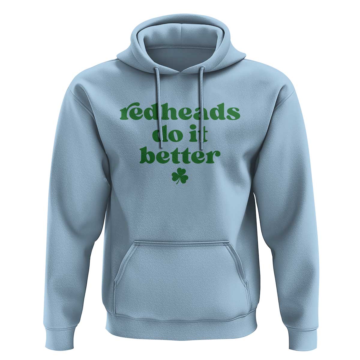 Redheads Do It Better Funny Irish Pride Hoodie St Patricks Day Ginger Humor