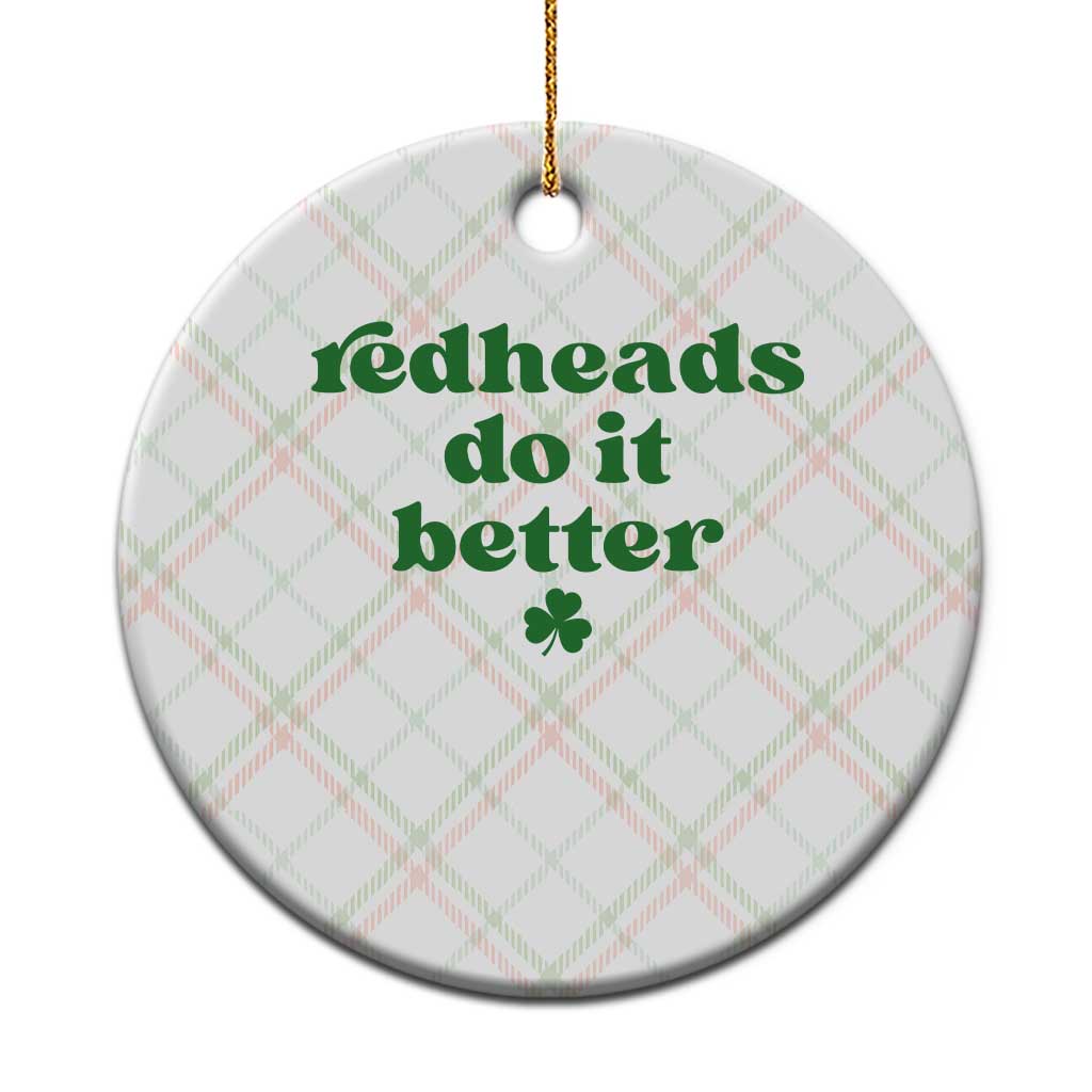 Redheads Do It Better Funny Irish Pride Ceramic Ornament St Patricks Day Ginger Humor