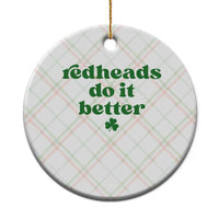 Redheads Do It Better Funny Irish Pride Ceramic Ornament St Patricks Day Ginger Humor