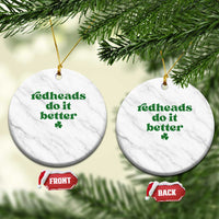 Redheads Do It Better Funny Irish Pride Ceramic Ornament St Patricks Day Ginger Humor