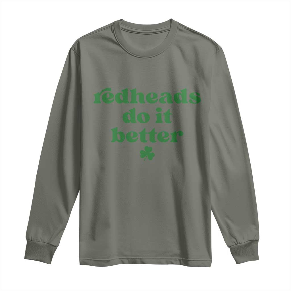 Redheads Do It Better Funny Irish Pride Long Sleeve Shirt St Patricks Day Ginger Humor