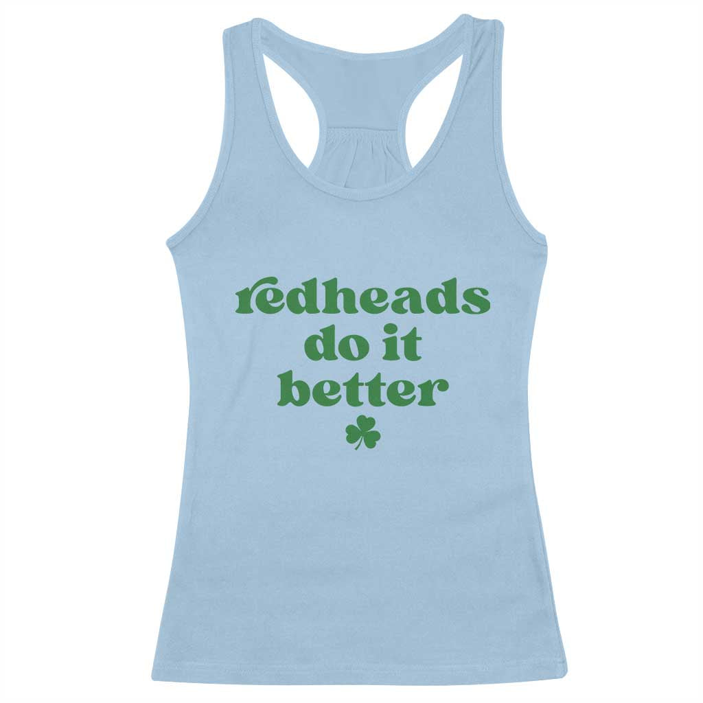 Redheads Do It Better Funny Irish Pride Racerback Tank Top St Patricks Day Ginger Humor