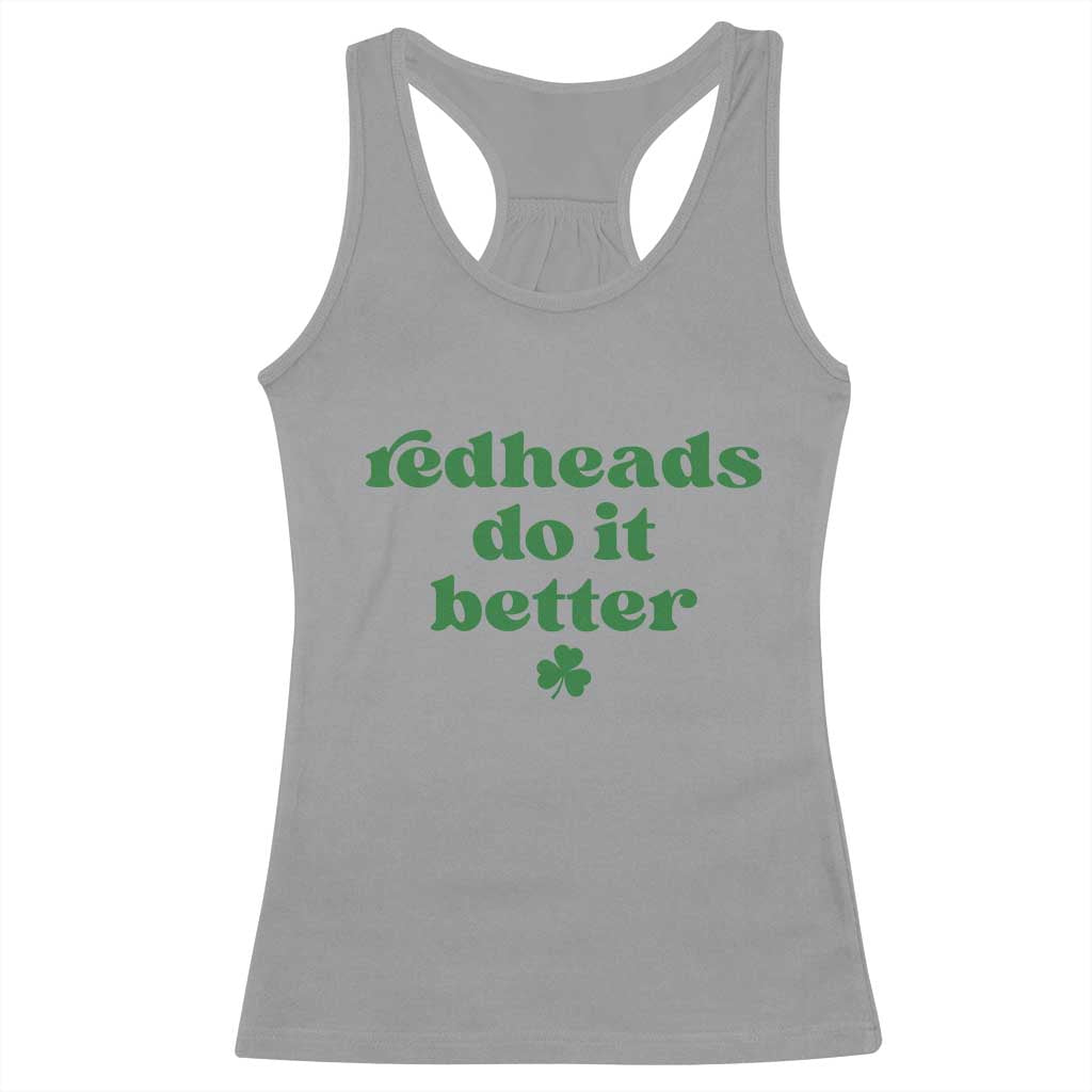 Redheads Do It Better Funny Irish Pride Racerback Tank Top St Patricks Day Ginger Humor