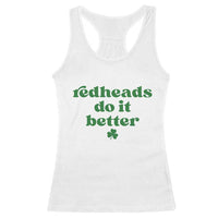 Redheads Do It Better Funny Irish Pride Racerback Tank Top St Patricks Day Ginger Humor