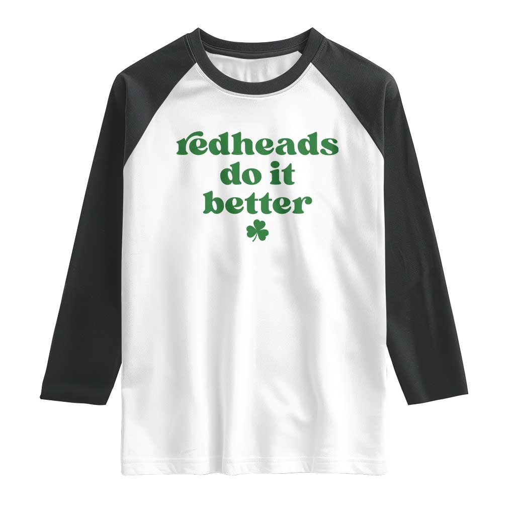Redheads Do It Better Funny Irish Pride Raglan Shirt St Patricks Day Ginger Humor